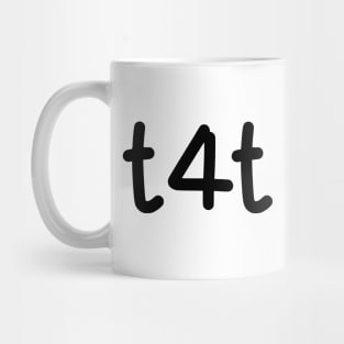 t4t Mug